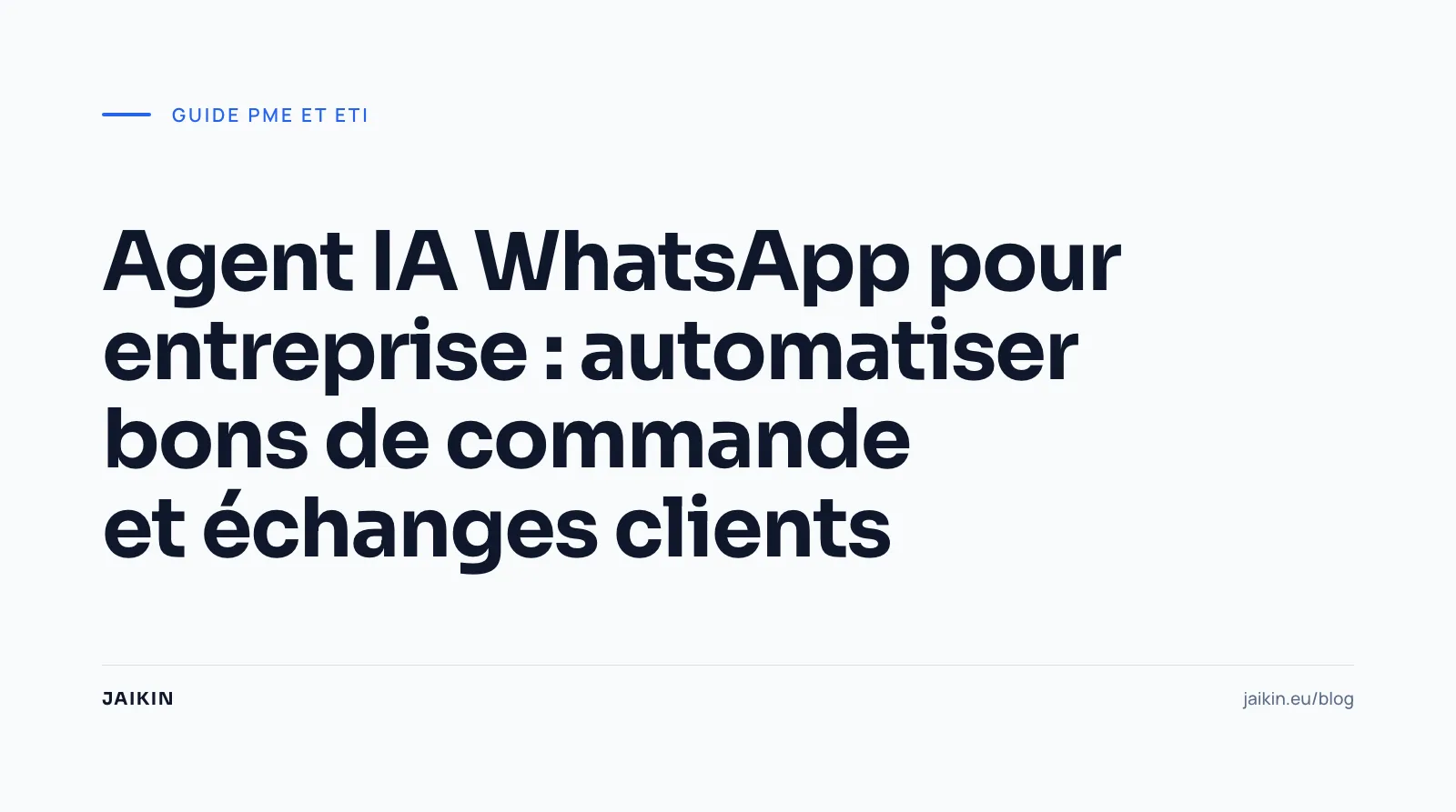 Agent IA WhatsApp pour entreprise : automatiser bons de commande et échanges clients