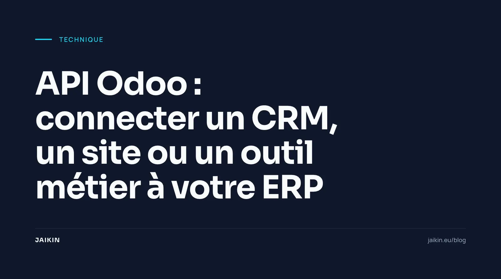 API Odoo : connecter un CRM, un site ou un outil métier à votre ERP