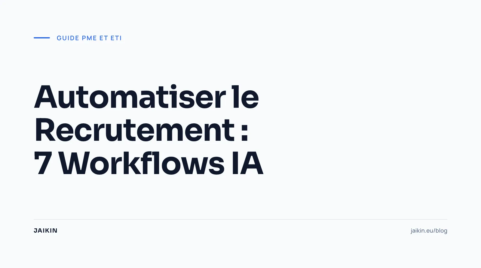 Automatiser le Recrutement : 7 Workflows IA