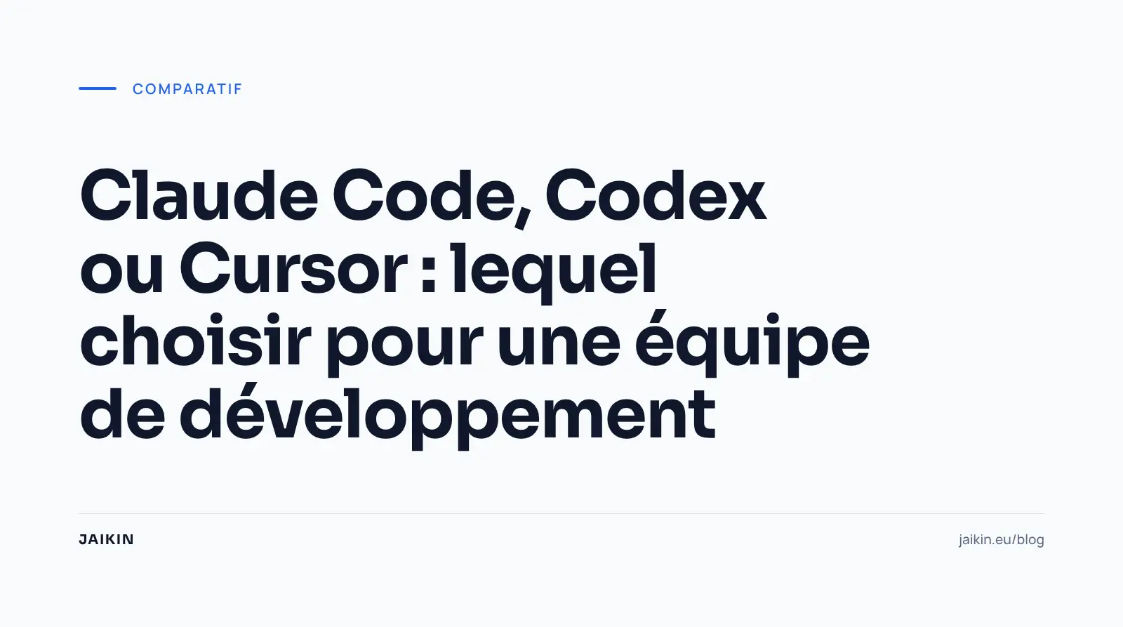 Claude Code, Codex ou Cursor : lequel choisir pour une équipe de développement