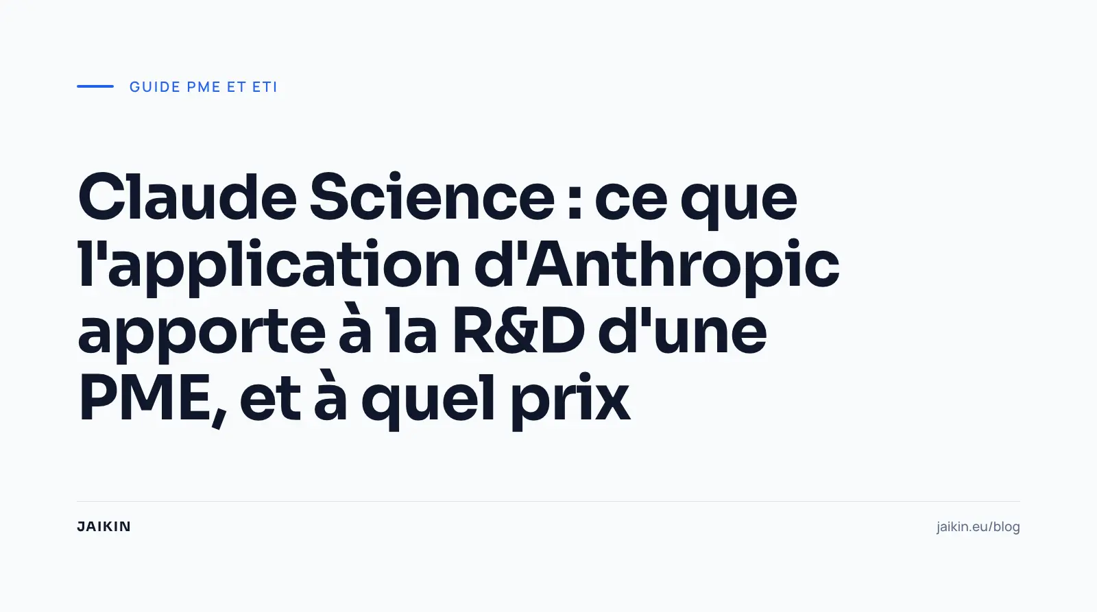 Claude Science : ce que l'application d'Anthropic apporte à la R&D d'une PME, et à quel prix