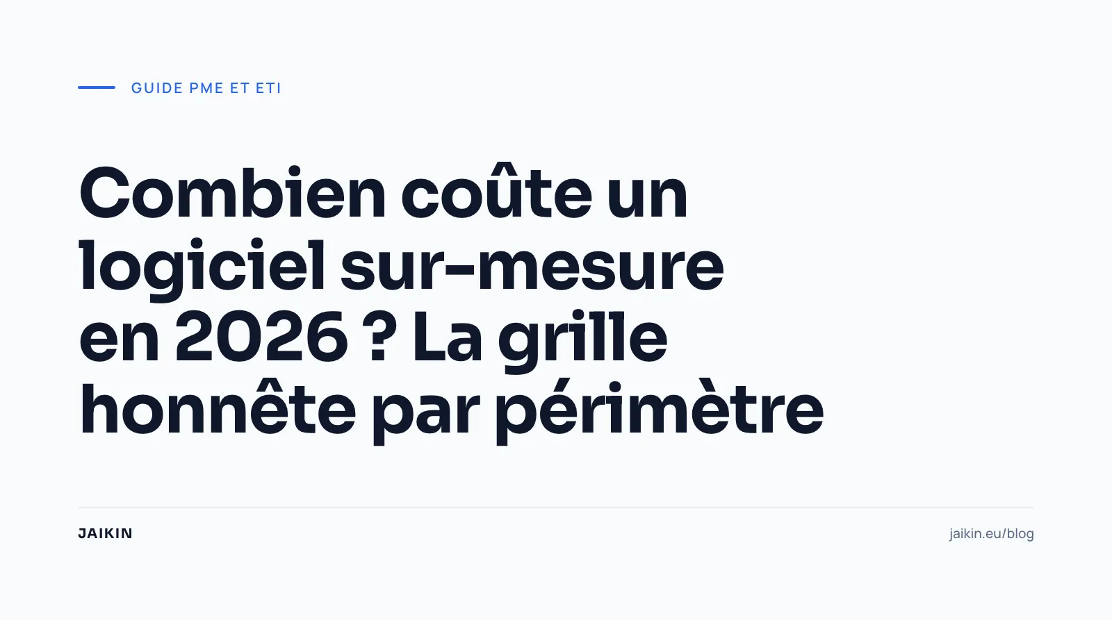 Combien coûte un logiciel sur-mesure en 2026 ? La grille honnête par périmètre
