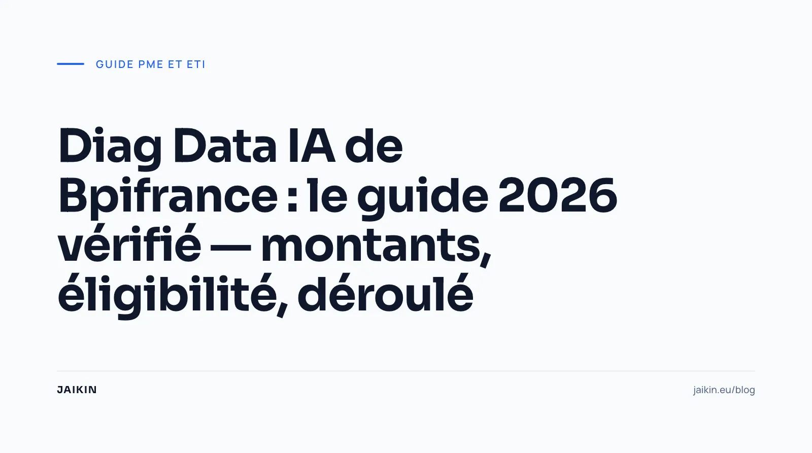 Diag Data IA de Bpifrance : le guide 2026 vérifié — montants, éligibilité, déroulé