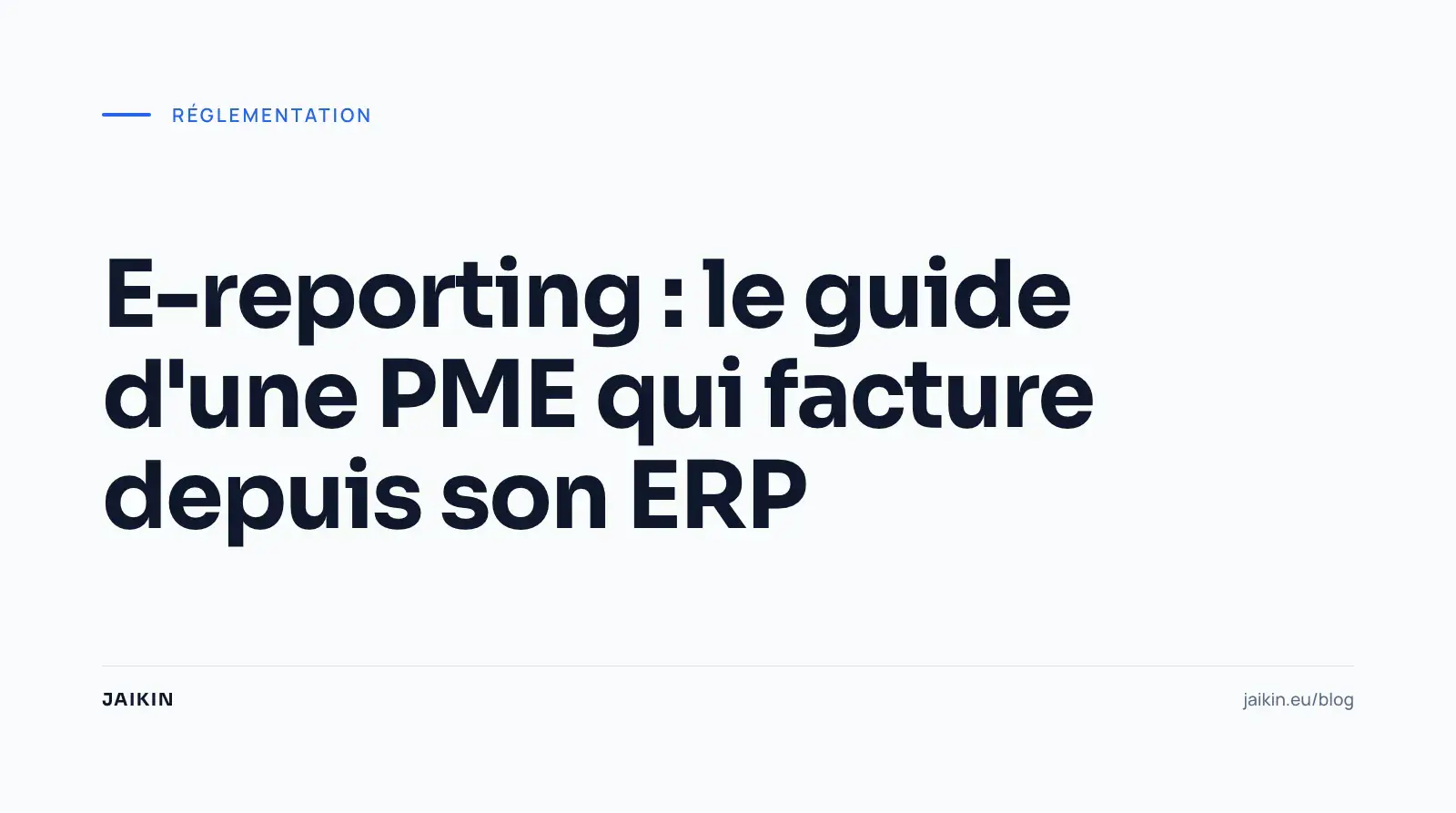 E-reporting : le guide d'une PME qui facture depuis son ERP