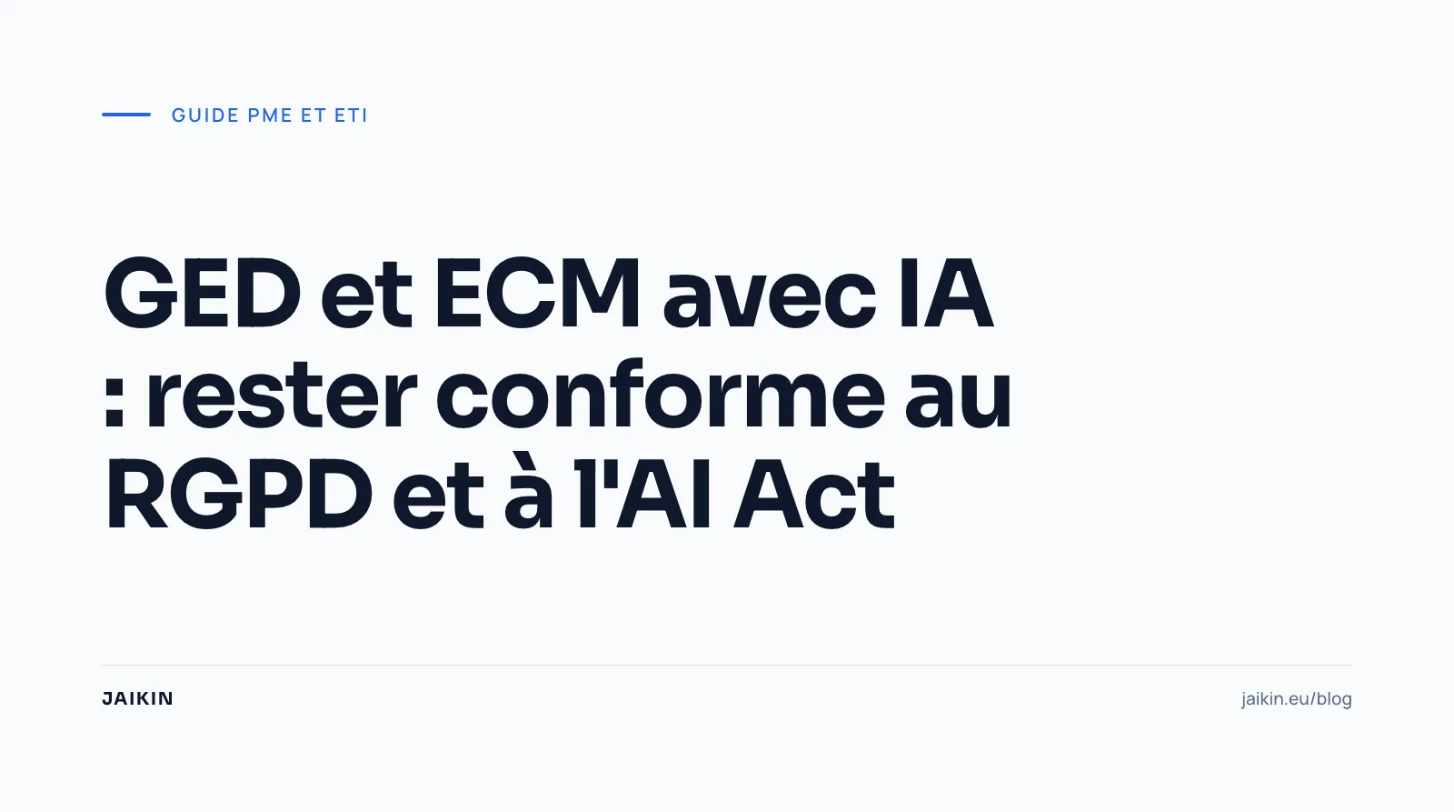 GED et ECM avec IA : rester conforme au RGPD et à l'AI Act