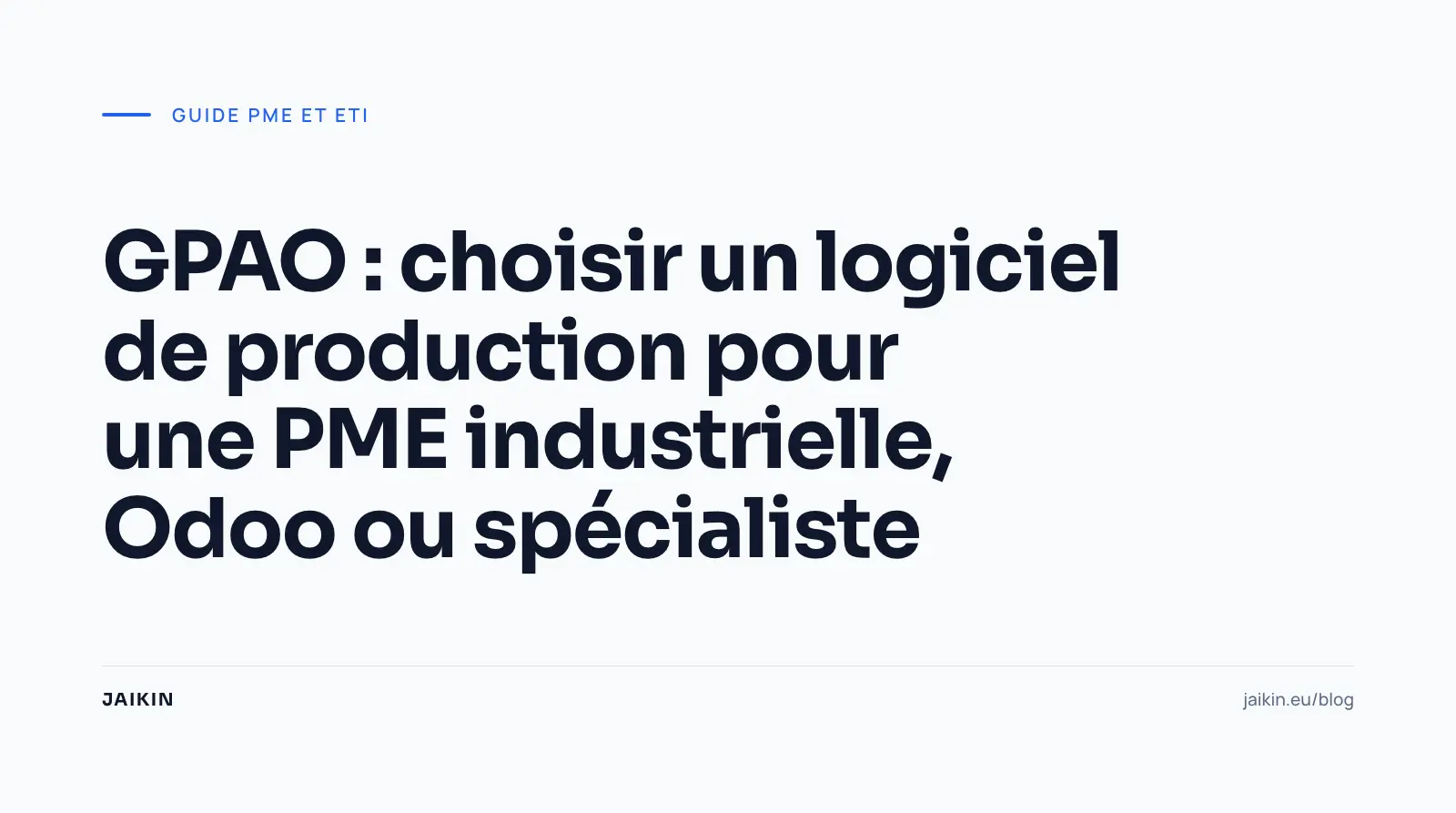 GPAO : choisir un logiciel de production pour une PME industrielle, Odoo ou spécialiste
