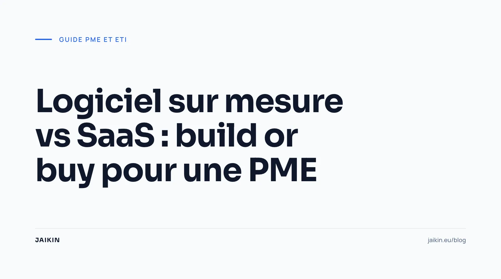 Logiciel sur mesure vs SaaS : build or buy pour une PME