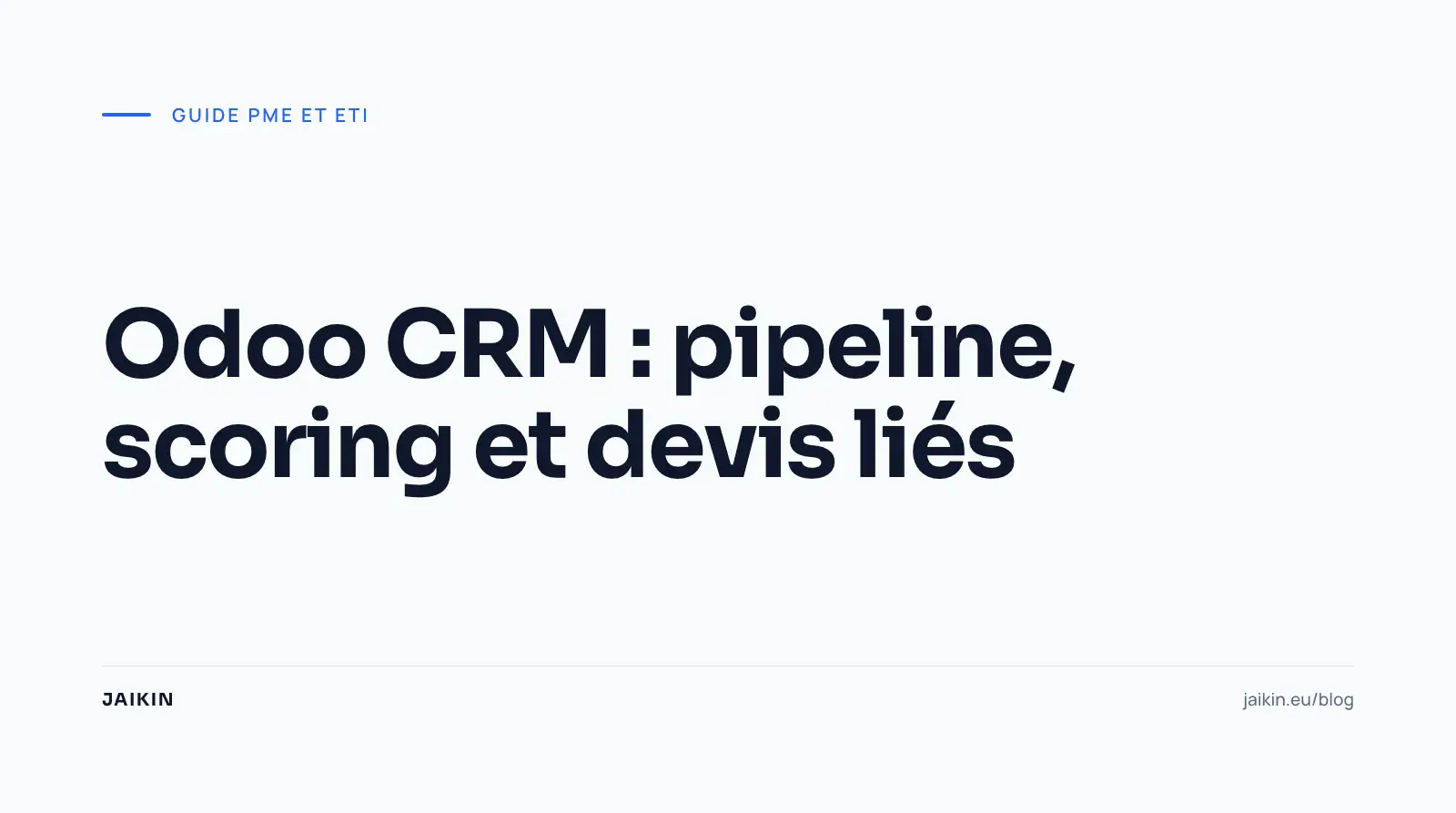 Odoo CRM : pipeline, scoring et devis liés