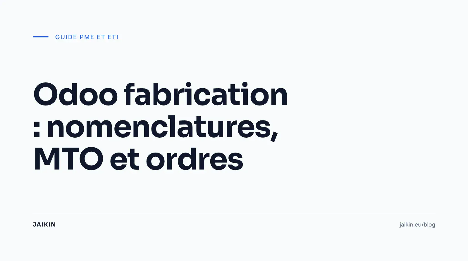 Odoo fabrication : nomenclatures, MTO et ordres