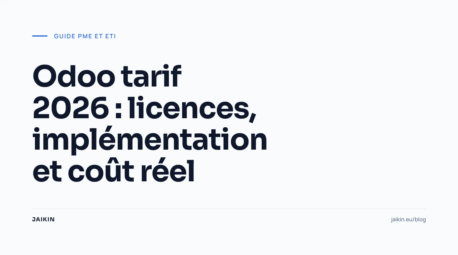 Odoo tarif 2026 : licences, implémentation et coût réel