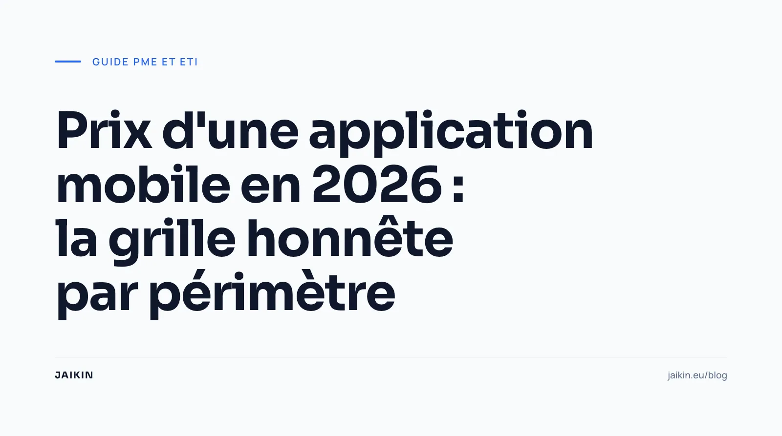 Prix d'une application mobile en 2026 : la grille honnête par périmètre