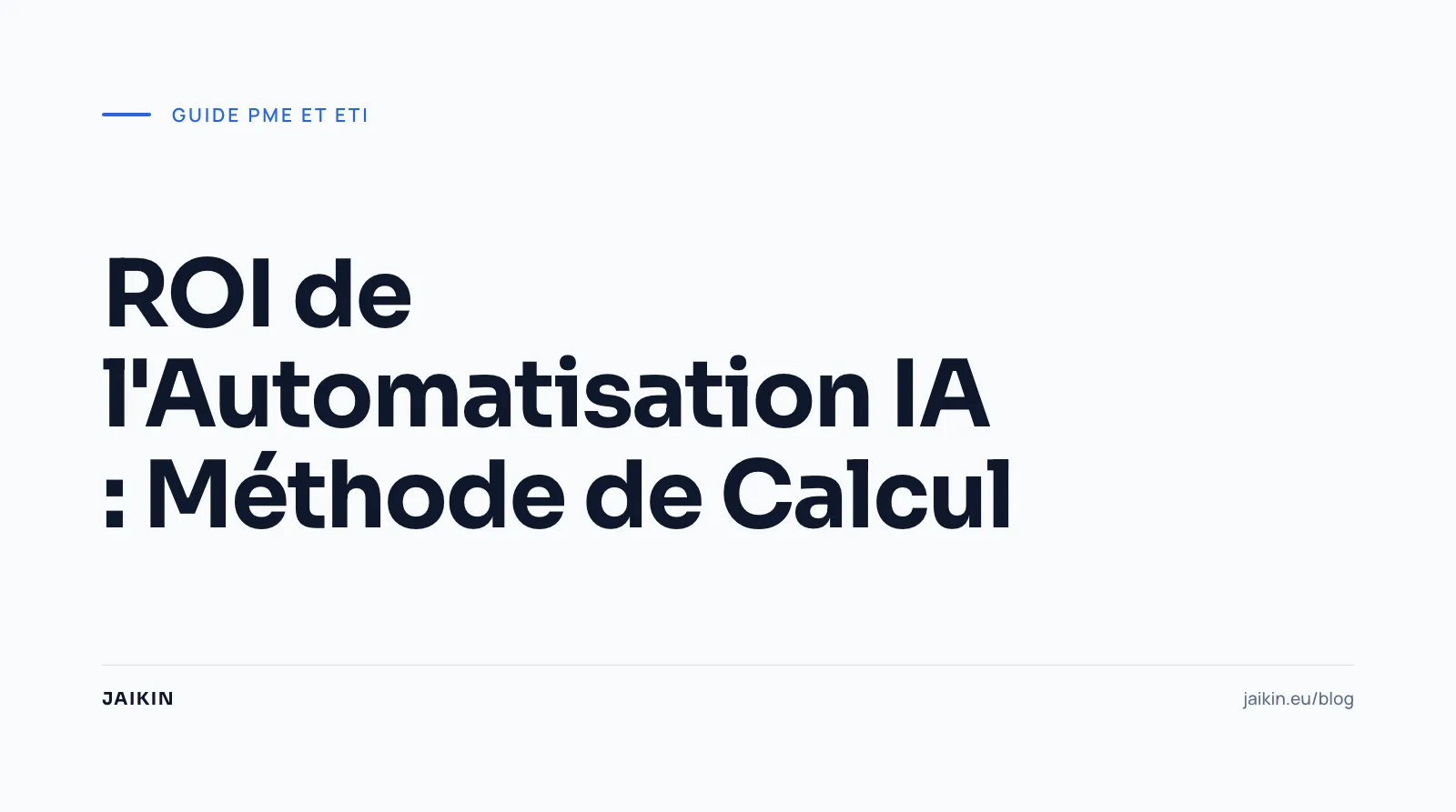 ROI de l'Automatisation IA : Méthode de Calcul