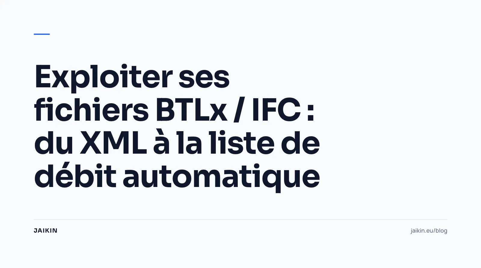 Exploiter ses fichiers BTLx / IFC : du XML à la liste de débit automatique